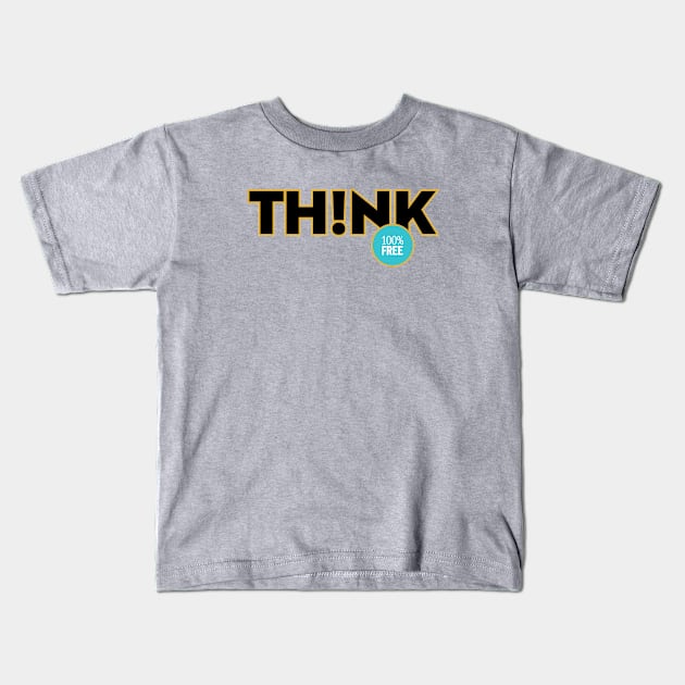 Think! Kids T-Shirt by attadesign